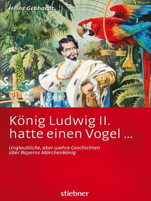 cover image of König Ludwig II. hatte einen Vogel ...